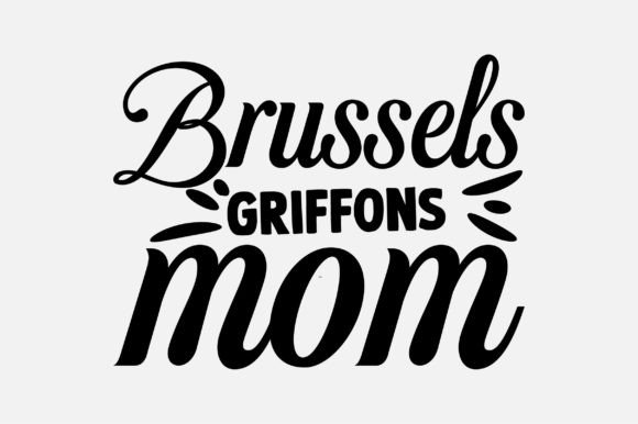 Brussels Griffons Mom Dog SVG: Graphics for Crafts