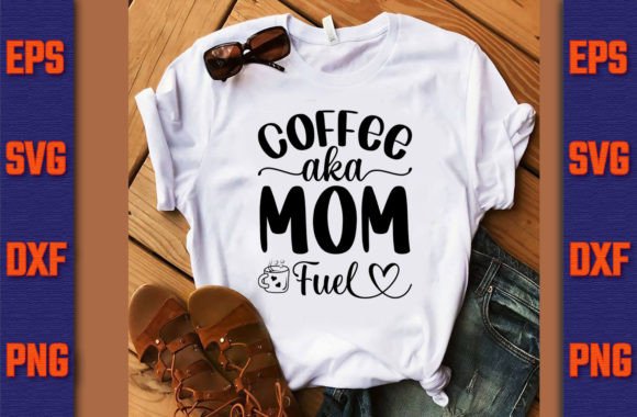Coffee Aka Mom Fuel SVG: Graphics for Crafts