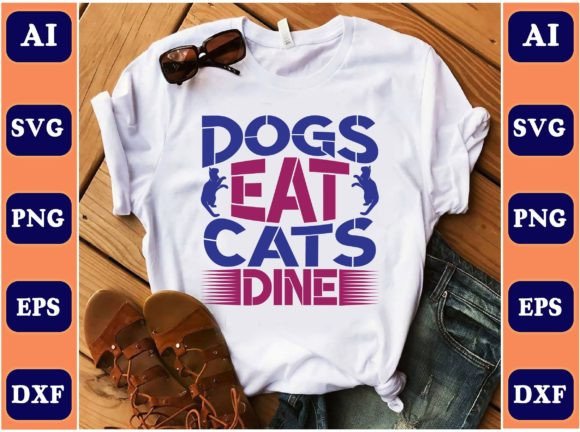 Dogs Eat. Cats Dine: Graphics for Crafts & Brands