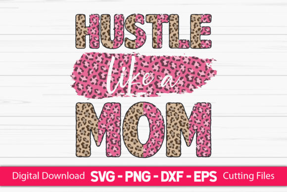 Hustle Like a Mom Sublimation: Graphics for Crafts