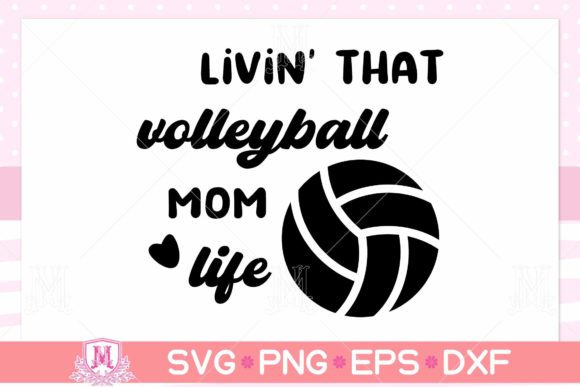 Livin' That Volleyball Mom Life SVG: A Designer's Review