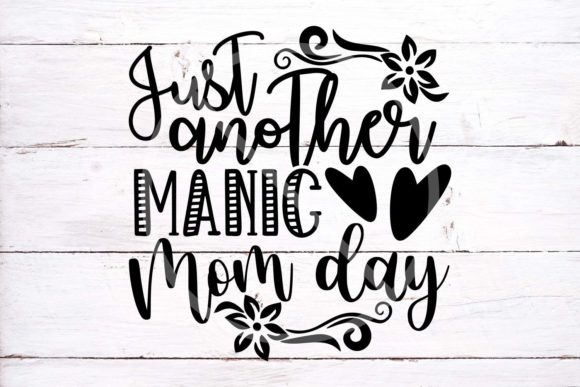 Manic Mom Day Graphics for Crafts & Sales