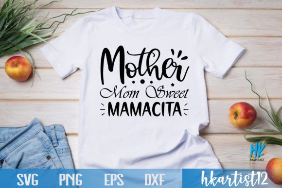Mother Mom Sweet Mamacita SVG: Graphics for Crafts