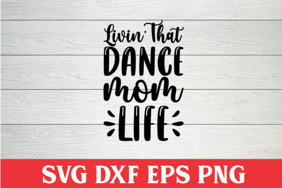 Review: Livin' That Dance Mom Life SVG for Embroidery