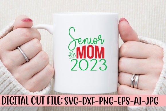 Senior Mom 2023 SVG: Graphics for Crafts
