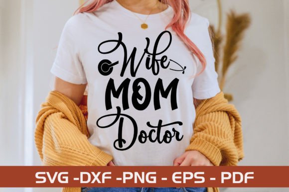 Wife Mom Doctor SVG: Graphics for Crafts & Branding