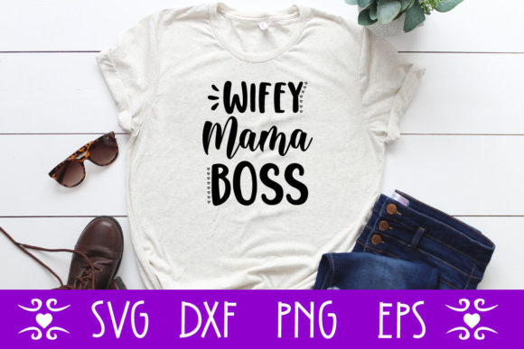 Wifey Mama Boss Graphics for Crafts & Blogs