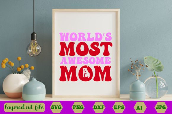 World's Most Awesome Mom RETRO SVG for Crafts & Graphics